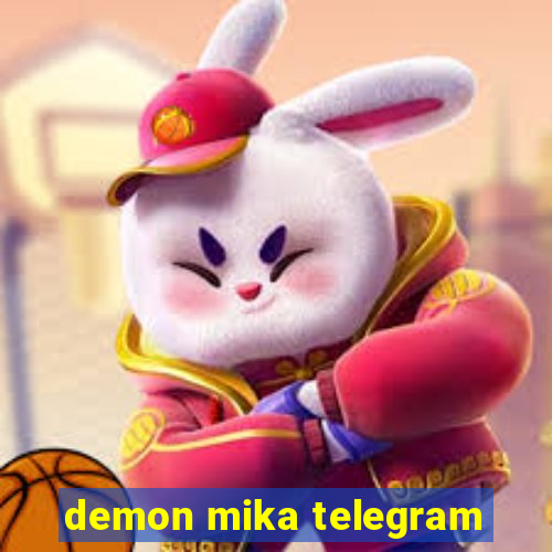 demon mika telegram